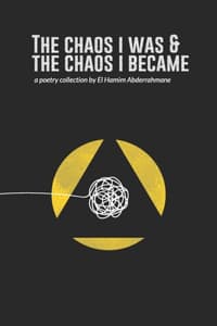 The Chaos I Was & Th...