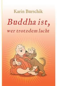 Buddha Ist, Wer Trot...