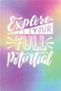 Explore Your Full Po...