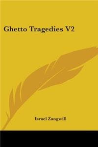 Ghetto Tragedies V2
