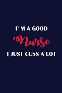 I'm A Good Nurse I J...