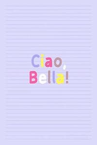Ciao, Bella!