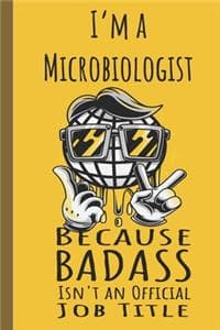 I'm a Microbiologist...