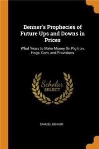 Benner's Prophecies ...