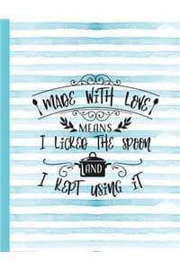 Made with Love Means...