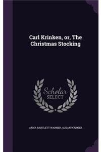 Carl Krinken, or, Th...