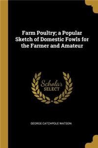 Farm Poultry; a Popu...