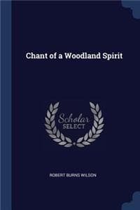 Chant of a Woodland ...