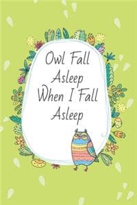 Owl Fall Asleep When...