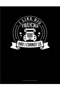 I Like Big Trucks An...