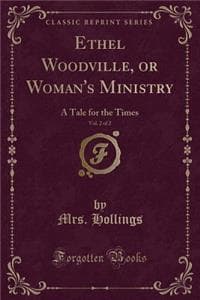 Ethel Woodville, or ...