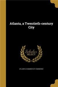 Atlanta, a Twentieth...