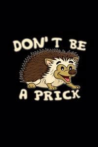 Don't be a prick