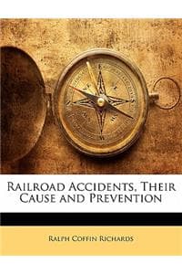 Railroad Accidents, ...