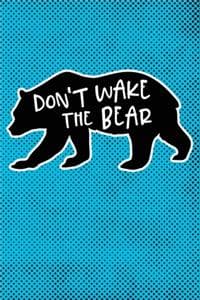 Don't Wake The Bear