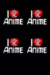 I Love Anime