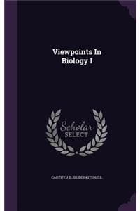 Viewpoints In Biology I