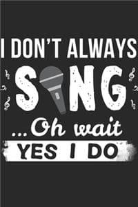 Don't Always Sing Oh...