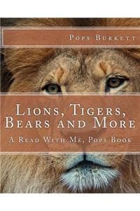 Lions, Tigers, Bears...