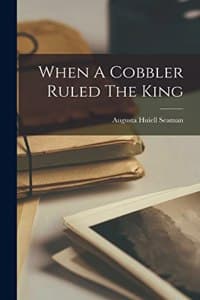 When A Cobbler Ruled...