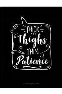 Thick Thighs Thin Pa...