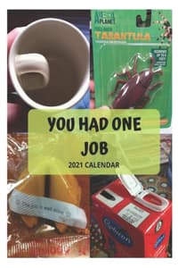 You Had One Job 2021...