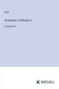 Alcibiades I; Alcibi...