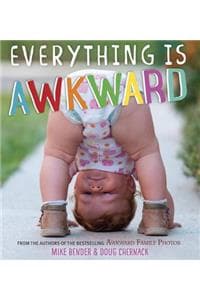 Everything Is Awkward