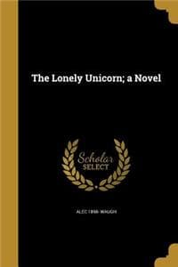 The Lonely Unicorn; ...