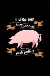I like my butt rubbe...