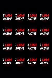 I Love Anime