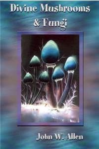Divine Mushrooms and...