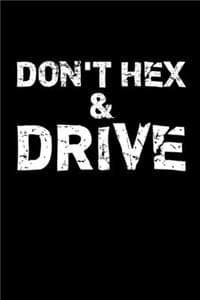 Don't Hex and Drive