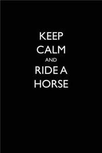Keep Calm and Ride a...