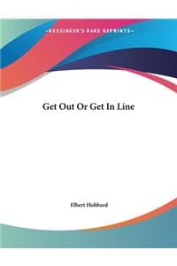 Get Out or Get in Line