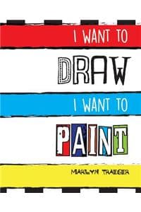 I Want to Draw I Wan...