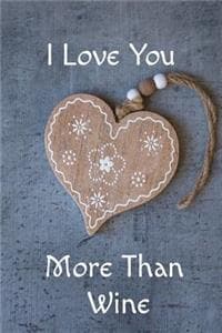 I Love You More Than Wine