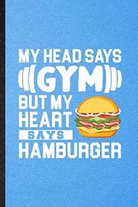 My Head Says Gym but...
