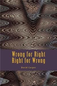 Wrong for Right, Rig...