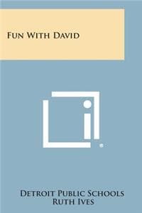 Fun with David