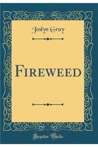 Fireweed (Classic Re...