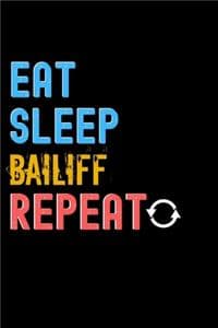 Eat, Sleep, bailiff,...