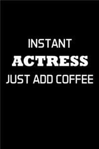 Instant Actress Just...
