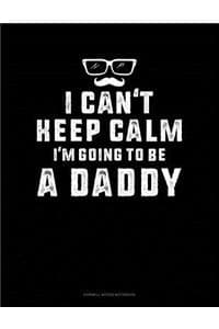 I Can't Keep Calm I'...