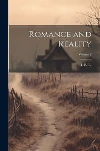 Romance and Reality;...