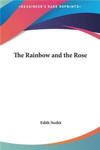 The Rainbow and the Rose