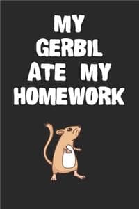 My Gerbil Ate My Hom...