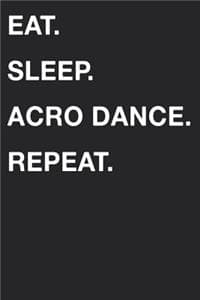 Eat Sleep Acro Dance...