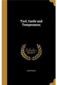 Turf, Cards and Temp...